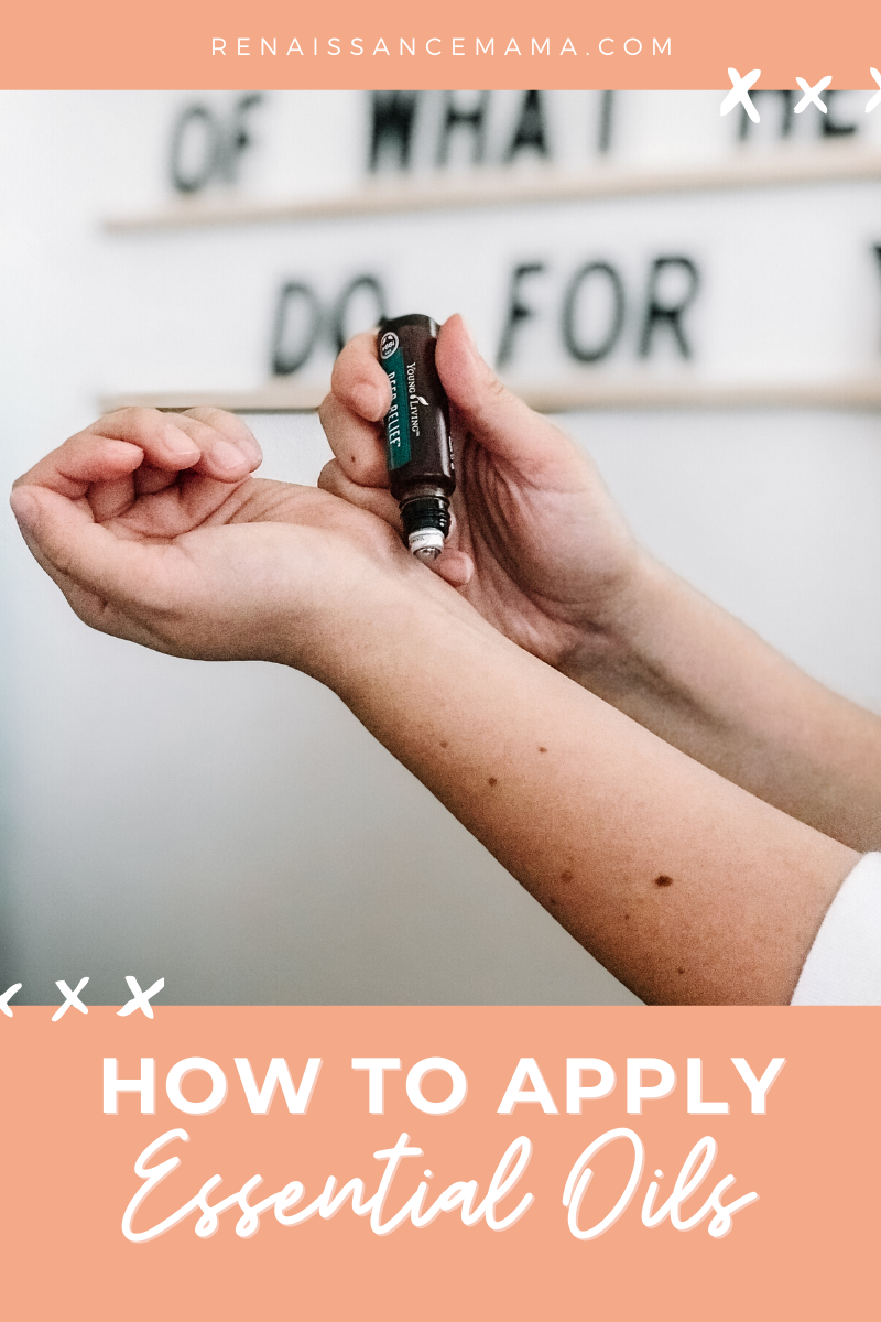 How To Apply Essential Oils Renaissance Mama